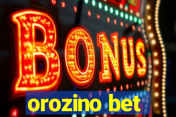 orozino bet